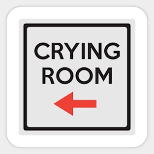 Crying Room Sign (Right) Sticker